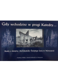 Gdy wchodzisz w progi Katedry