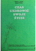 Czas uzdrowić swoje życie