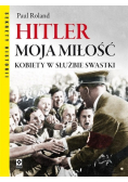 Hitler moja miłość  Kobiety w służbie swastyki