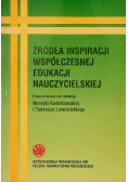 Źródła inspiracji współczesnej edukacji nauczycielskiej