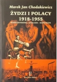 Chodakiewicz Marek Jan - Żydzi i Polacy 1918-1955: Współistnienie-zagłada-komunizm