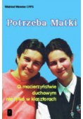 Potrzeba matki o macierzyństwie duchowym nie tylko w klasztorach