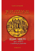 Jeruzalem Ziemia Święta opis miejsc i refleksje pątnika