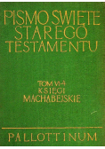 Księgi Machabejskie Pismo Święte Starego Testamentu Tom VI  Część 4