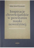 Inspiracje chrześcijańskie w powstaniu nauki nowożytnej