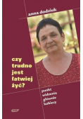 Czy trudno jest łatwiej żyć