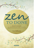 Zen To Done. Proste sposoby na zwiększenie...