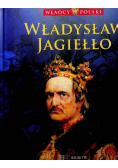 Władcy Polski Tom 25 Władysław Jagiełło