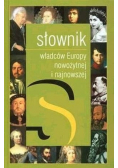 Słownik władców Europy nowożytnej i najnowszej