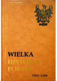 Wielka historia Polski 1506 1586 Tom III