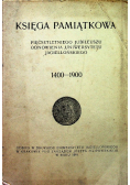 Księga pamiątkowa pięćsetletniego jubileuszu odnowienia UJ 1400 - 1900