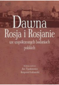 Dawna Rosja i Rosjanie we współczesnych badaniach polskich