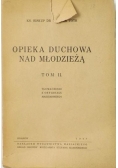 Opieka duchowa nad młodzieżą, Tom II, 1947 r.