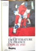 La Litterature En France Depuis 1945