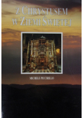 Z Chrystusem w Ziemi Świętej