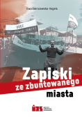 Zapiski ze zbuntowanego miasta