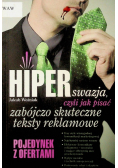 Hiperswazja czyli jak pisać zabójczo skuteczne teksty reklamowe