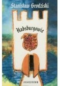 Habsburgowie Dzieje dynastii