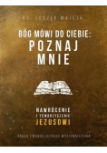 Bóg mówi do Ciebie: Poznaj mnie