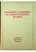 Anarchizm i anarchiści na ziemiach polskich do 1914 r