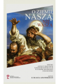 O ziemię naszą nie waszą Ideowe aspekty procesów narodotwórczych w Europie Środkowej i Wschodniej