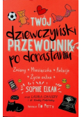 Twój dziewczyński przewodnik po dorastaniu