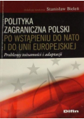 Polityka zagraniczna Polski po wstąpieniu do NATO i do Unii Europejskiej