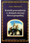 Kościół prawosławny w dziejach dawnej Rzeczypospolitej