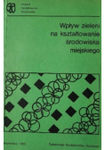 Wpływ zieleni na kształtowanie środowiska miejskiego