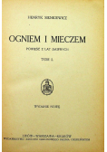Ogniem i mieczem Powieść z lat dawnych Tom I 1930 r.