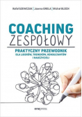 Coaching zespołowy Praktyczny przewodnik dla liderów trenerów konsultantów i nauczycieli