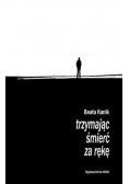 Trzymając śmierć za rękę