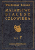 Malarstwo białego człowieka Tom 7