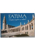 Fatima orędzie tragedii czy nadziei