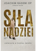 Siła nadziei Uwierzcie w koniec świata