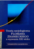 Teoria socjologiczna Floriana Znanieckiego a wyzwania XXI wieku