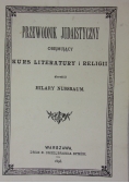 Przewodnik Judaistyczny obejmujacy Kurs Literatury i religii reprint z 1893 r