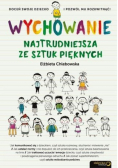 Wychowanie. Najtrudniejsza ze sztuk pięknych
