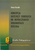 Koncepcja katechezy dorosłych we współczesnych dokumentach Kościoła