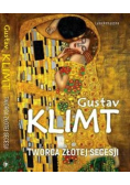 Gustav Klimt Twórca złotej secesji