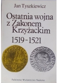 Ostatnia wojna z Zakonem Krzyżackim 1519 - 1521