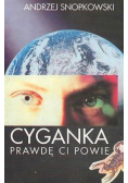 Cyganka prawdę ci powie