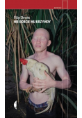 Nie róbcie mu krzywdy