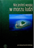 Nie jesteś wyspą w morzu ludzi