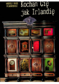 Kocham Cię jak Irlandię