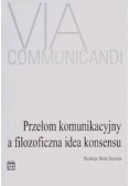 Przełom komunikacyjny a filozoficzna idea konsensu