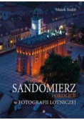 Sandomierz i okolice w fotografii lotniczej