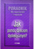 Jak pomóc dzieciom dyslektycznym