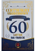 Karnet Certyfikat Urodzinowy 60 urodziny męskie