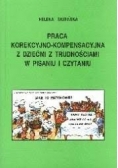 Praca korekcyjno-kompensacyjna z dziećmi z trudnościami w pisaniu i czytaniu